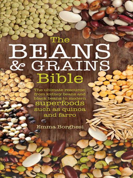 Title details for The Beans & Grains Bible by Emma Borghesi - Available